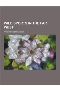Wild Sports in the Far West