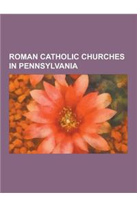 Roman Catholic Churches in Pennsylvania: Mount St. Peter Church, St. Joachim Church, Philadelphia, St. Augustine Church, Philadelphia, St. Thomas of V