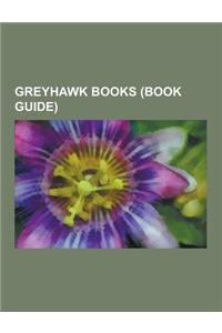 Greyhawk Books (Book Guide): Greyhawk Modules, Against the Giants, World of Greyhawk Fantasy Game Setting, Scourge of the Slave Lords, Expedition t