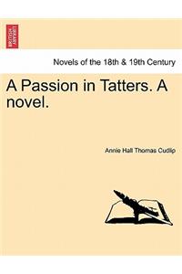 Passion in Tatters. a Novel.