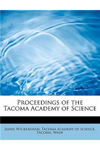 Proceedings of the Tacoma Academy of Science