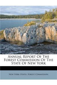Annual Report of the Forest Commission of the State of New York