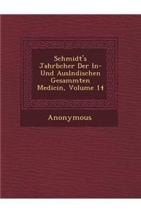 Schmidt's Jahrb Cher Der In- Und Ausl Ndischen Gesammten Medicin, Volume 14
