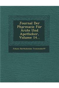 Journal Der Pharmacie Für Ärzte Und Apotheker, Volume 14...