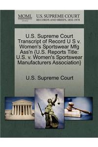 U.S. Supreme Court Transcript of Record U S V. Women's Sportswear Mfg Ass'n {U.S. Reports Title