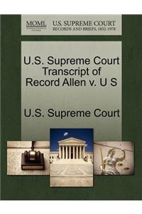 U.S. Supreme Court Transcript of Record Allen V. U S