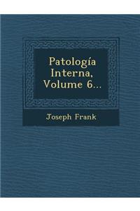 Patologia Interna, Volume 6...