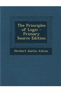 The Principles of Logic - Primary Source Edition