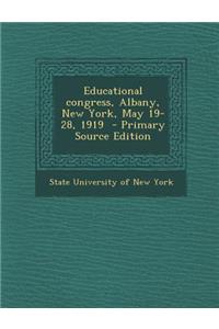 Educational Congress, Albany, New York, May 19-28, 1919