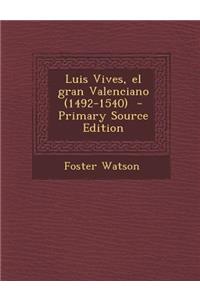 Luis Vives, El Gran Valenciano (1492-1540)