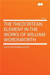 The Theocritean Element in the Works of William Wordsworth