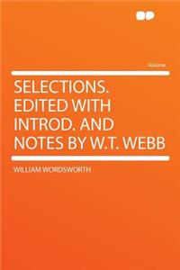 Selections. Edited with Introd. and Notes by W.T. Webb