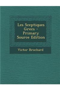Les Sceptiques Grecs