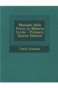 Manuale Delle Prove in Materia Civile - Primary Source Edition