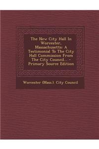 The New City Hall in Worcester, Massachusetts