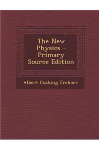 The New Physics - Primary Source Edition