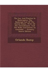 The Law and Practice in Bankruptcy