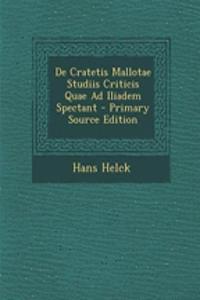 de Cratetis Mallotae Studiis Criticis Quae Ad Iliadem Spectant