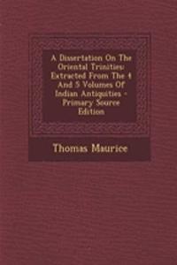 A Dissertation on the Oriental Trinities