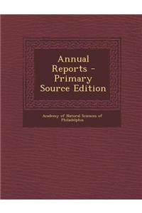 Annual Reports - Primary Source Edition