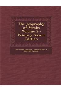 The Geography of Strabo Volume 2 - Primary Source Edition