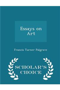 Essays on Art - Scholar's Choice Edition