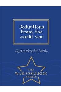 Deductions from the World War - War College Series