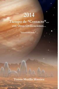 2014 Tiempo de Contacto... con Otras Civilizaciones...