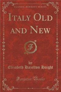 Italy Old and New (Classic Reprint)