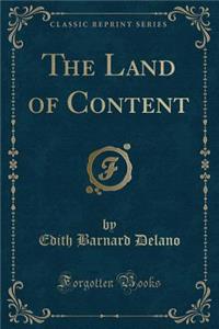 The Land of Content (Classic Reprint)