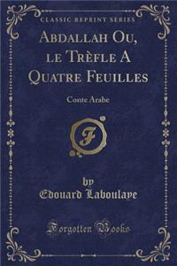 Abdallah Ou, Le Trèfle a Quatre Feuilles