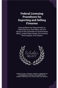 Federal Licensing Procedures for Importing and Selling Firearms