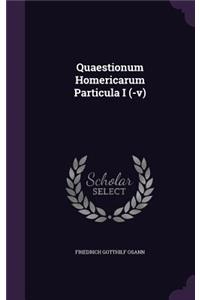 Quaestionum Homericarum Particula I (-v)