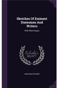 Sketches Of Eminent Statesmen And Writers