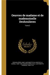 Oeuvres de madame et de mademoiselle Deshoulieres; Tome 2