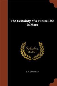 The Certainty of a Future Life in Mars