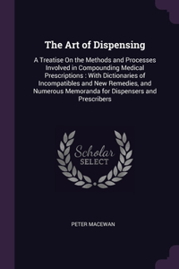 The Art of Dispensing