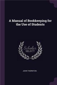 A Manual of Bookkeeping for the Use of Students