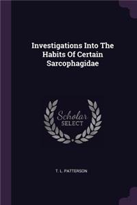 Investigations Into The Habits Of Certain Sarcophagidae
