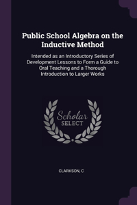 Public School Algebra on the Inductive Method