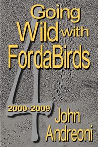 GOING WILD WITH FORDABIRDS Volume IV