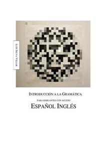 Introducción a la gramática para hablantes con acceso inglés español