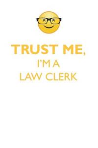 TRUST ME, I'M A LAW CLERK AFFIRMATIONS WORKBOOK Positive Affirmations Workbook. Includes