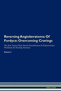 Reversing Angiokeratoma Of Fordyce