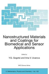 Nanostructured Materials and Coatings for Biomedical and Sensor Applications