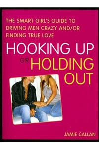 Hooking Up or Holding Out