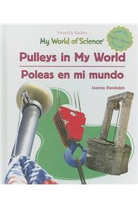 Pulleys in My World / Poleas En Mi Mundo