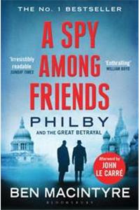 A Spy Among Friends :Kim Philby and the Great Betrayal