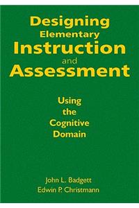 Designing Elementary Instruction and Assessment