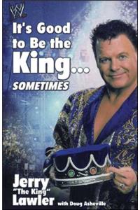 It's Good to Be the King...Sometimes